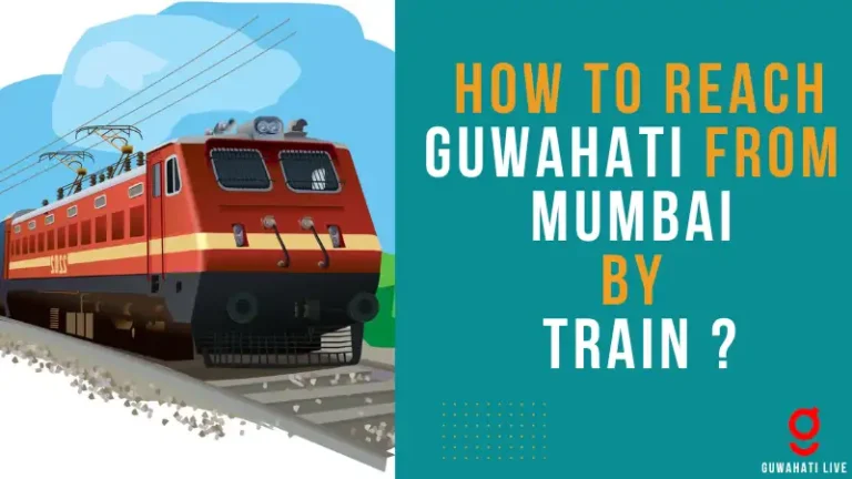 How to Reach Guwahati From Mumbai By Train ?